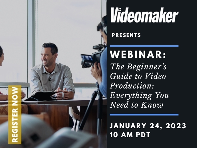 Videomaker Webinar: Beginner's guide to video production