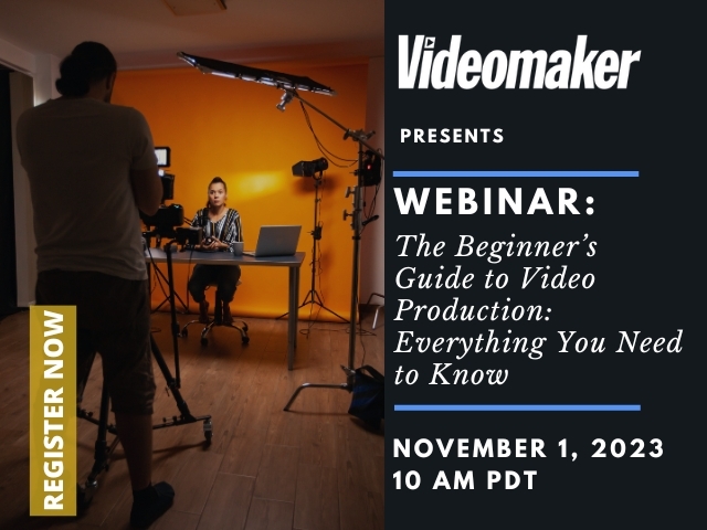 Videomaker Webinar: Beginner's guide to video production