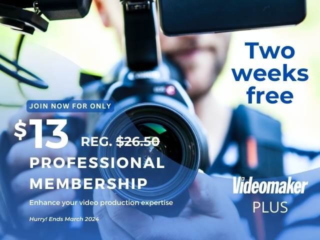 Videomaker PLUS - Membership offer