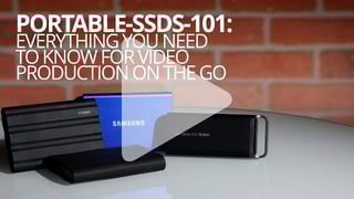 Portable SSDs 101: Everything you need to know for video production on the go