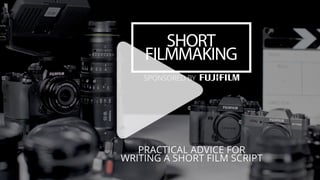 Practical advice for writing a short film script