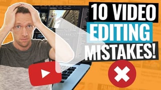video10-Mistakes-NEW-Video-Editors-Make-(Video-Editing-for-Beginners!)