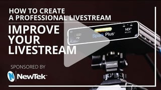 5 ways to improve your next livestream