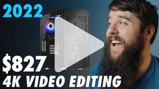 How to build a 4K video editing PC for under $1K