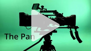 Camera movements - the pan