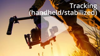 Camera movements: Tracking a subject