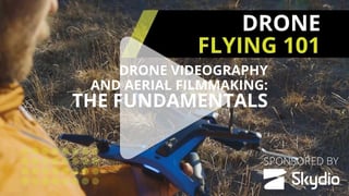 Drone flying 101: What you should know before taking off