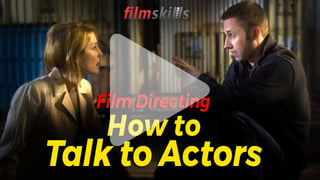 How to talk to actors as a director