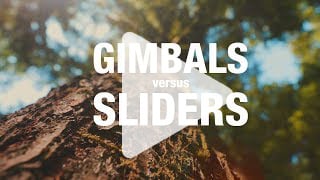 Gimbals vs. sliders
