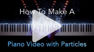 videoHow-To-Make-a-Piano-Video-with-Particles
