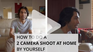 How to do a two-camera shoot at home by yourself