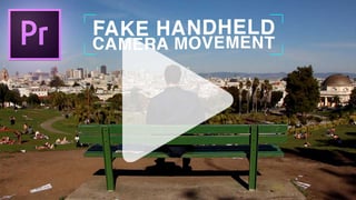 videoHow-to-Fake-Handheld-Camera-Movements-Effect-in-Adobe-Premiere-Pro-CC-(Tutorial)-