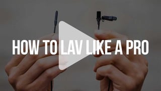 How to lav like a pro