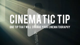 Pro tip that will change your cinematography forever