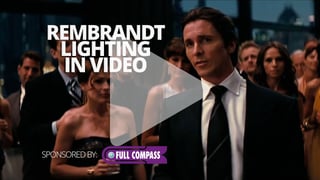 Rembrandt lighting in video: What you need to know and how to do it
