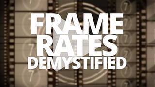 Which frame rate is best for you? Smooth vs. cinematic